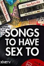 Watch Songs to Have Sex To Zmovies