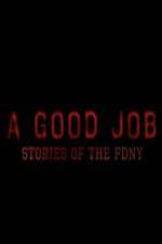 Watch A Good Job: Stories of the FDNY Zmovies