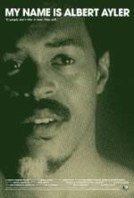 Watch My Name Is Albert Ayler Zmovies