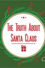Watch The Truth About Santa Claus Zmovies