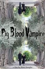 Watch Pig Blood Vampire Zmovies