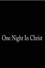 Watch One Night in Christ Zmovies