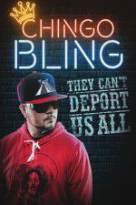 Watch Chingo Bling: They Cant Deport Us All Zmovies