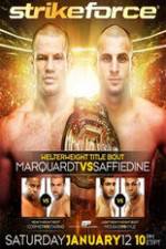 Watch Strikeforce: Marquardt vs. Saffiedine The Final Strikeforce Event Zmovies
