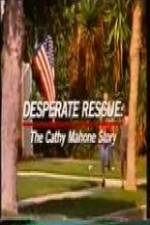 Watch Desperate Rescue The Cathy Mahone Story Zmovies