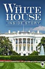 Watch The White House: Inside Story Zmovies
