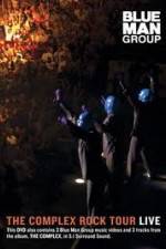 Watch Blue Man Group: The Complex Rock Tour Live Zmovies