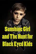 Watch Sunshine Girl and the Hunt for Black Eyed Kids Zmovies