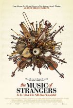 Watch The Music of Strangers: Yo-Yo Ma and the Silk Road Ensemble Zmovies