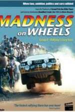 Watch Madness on Wheels: Rallying\'s Craziest Years Zmovies