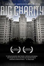 Watch Big Charity: The Death of America\'s Oldest Hospital Zmovies