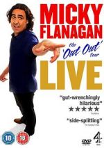Watch Micky Flanagan: Live - The Out Out Tour Zmovies