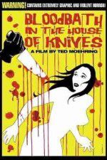 Watch Bloodbath in the House of Knives Zmovies