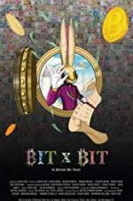 Watch BIT X BIT: In Bitcoin We Trust Zmovies