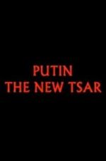 Watch Putin: The New Tsar Zmovies