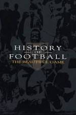 Watch History of Football: The Beautiful Game Zmovies