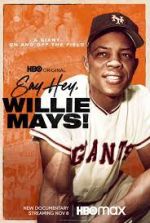 Watch Say Hey, Willie Mays! Zmovies