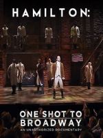 Watch Hamilton: One Shot to Broadway Zmovies