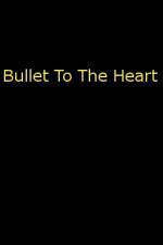 Watch Bullet To The Heart Zmovies