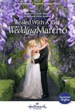 Watch Sealed with a Kiss: Wedding March 6 Zmovies