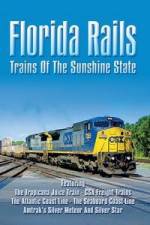 Watch Florida Rails Trains of The Sunshine State Zmovies
