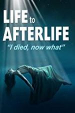 Watch Life to AfterLife: I Died, Now What Zmovies