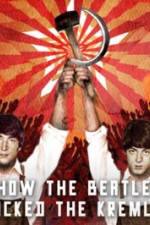 Watch How the Beatles Rocked the Kremlin Zmovies