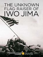 Watch The Unknown Flag Raiser of Iwo Jima Zmovies