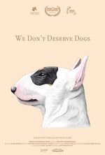 Watch We Don\'t Deserve Dogs Zmovies