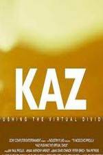 Watch Kaz: Pushing the Virtual Divide Zmovies