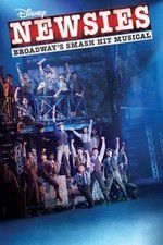 Watch Disney\'s Newsies the Broadway Musical Zmovies