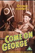 Watch Come on George Zmovies