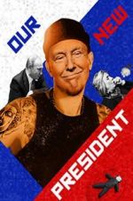Watch Our New President Zmovies
