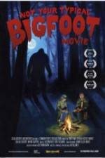 Watch Not Your Typical Bigfoot Movie Zmovies