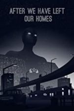 Watch After We Have Left Our Homes Zmovies