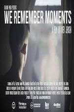 Watch We Remember Moments Zmovies