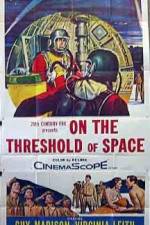 Watch On the Threshold of Space Zmovies