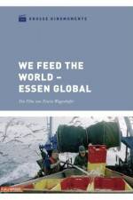 Watch We feed the World - Essen global Zmovies