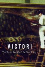 Watch Victori: The Truth Just Can't Be One Thing Zmovies