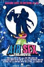 Watch Air Sex: The Movie Zmovies