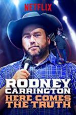 Watch Rodney Carrington: Here Comes the Truth Zmovies