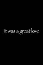 Watch It Was a Great Love Zmovies