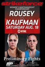 Watch Strikeforce Rousey vs Kaufman Preliminary Fights Zmovies