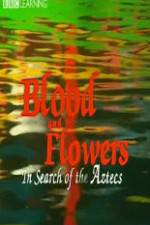 Watch Blood and Flowers - In Search of the Aztecs Zmovies
