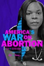 Watch America\'s War on Abortion Zmovies