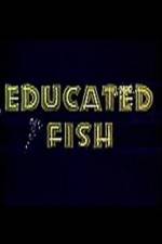 Watch Educated Fish Zmovies