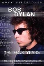 Watch Bob Dylan - The Folk Years Zmovies