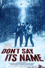 Watch Don\'t Say Its Name Zmovies