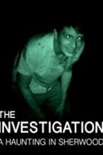 Watch The Investigation: A Haunting in Sherwood Zmovies