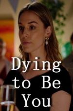Watch Dying to Be You Zmovies